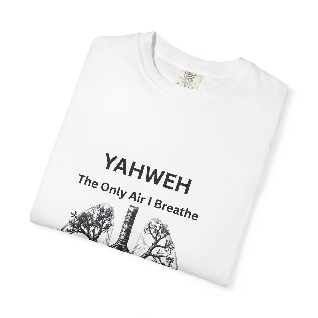 Yahweh "The Only Air I Breathe" T-Shirt