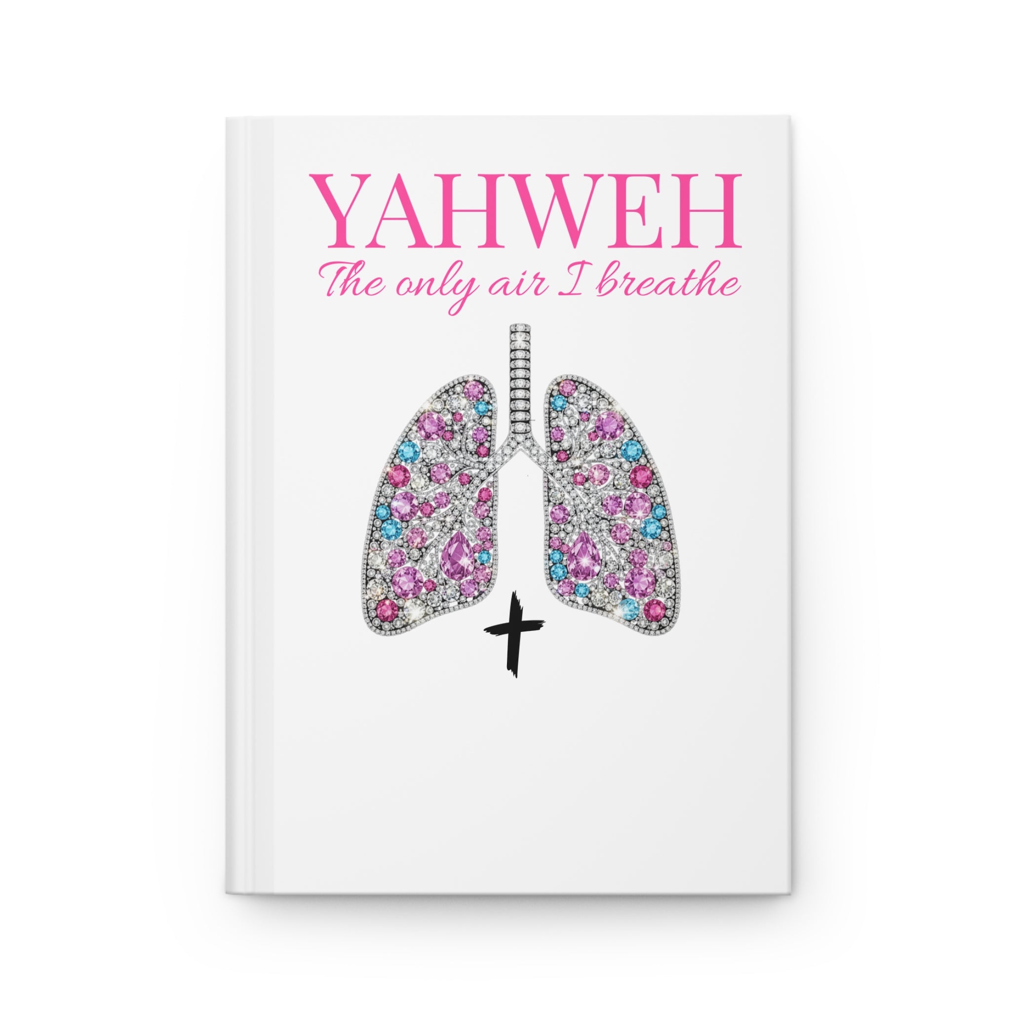Hardcover Journal — "YAHWEH The Only Air I Breathe" Christian Prayer Notebook