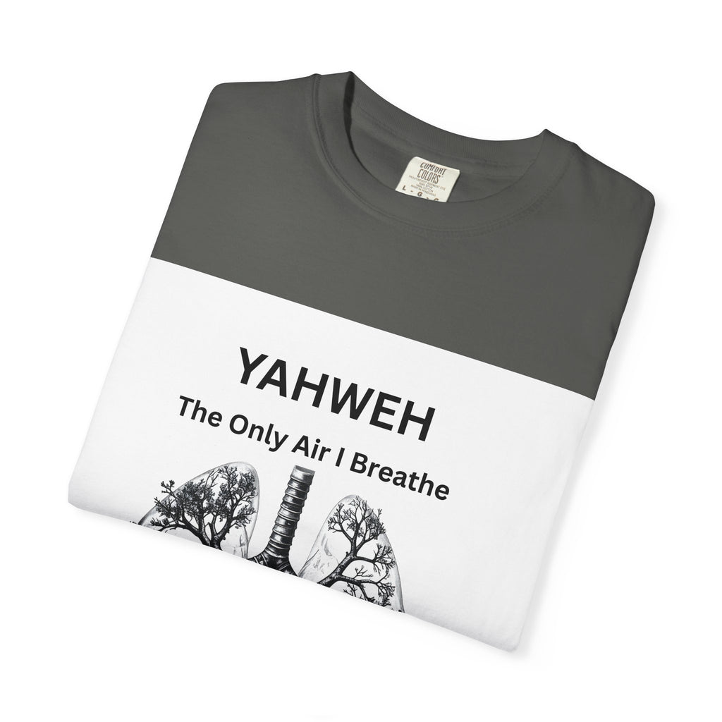 Yahweh "The Only Air I Breathe" T-Shirt