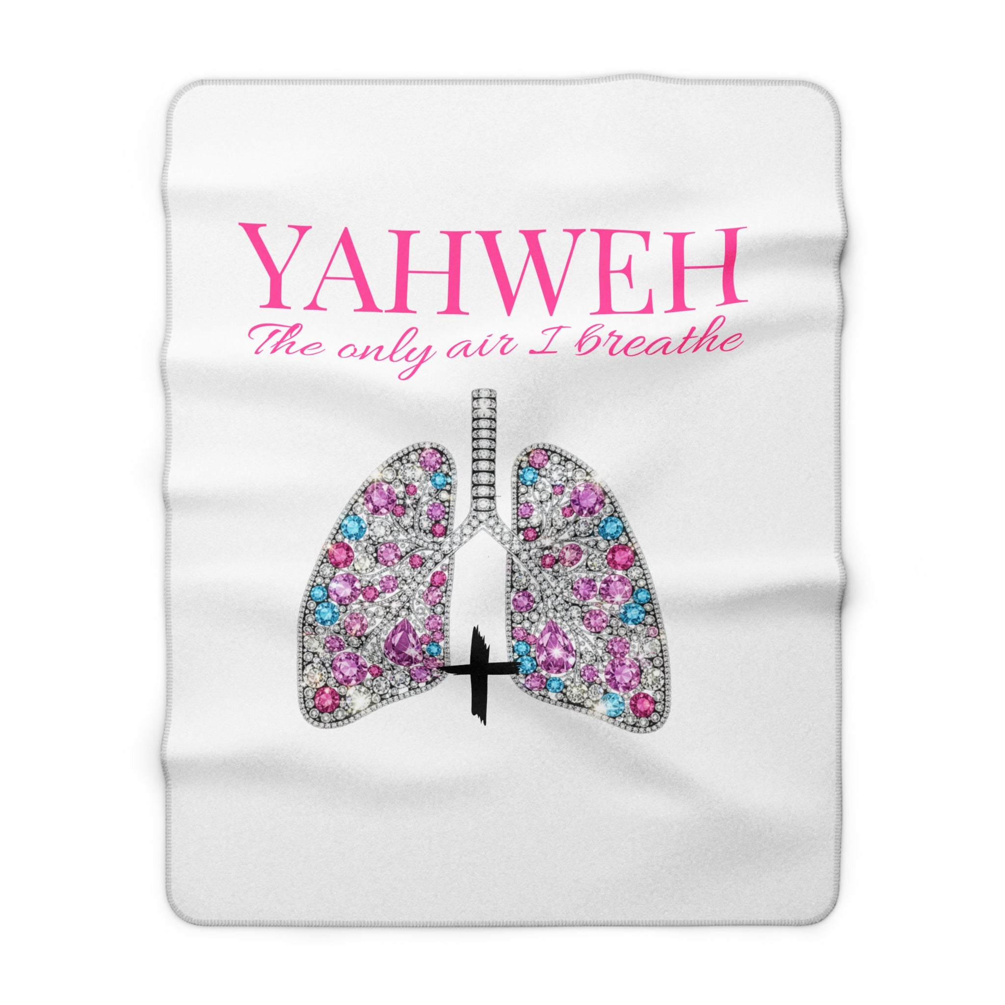 Yahweh Sherpa Blanket - "The Only Air I Breathe" Crystal Lungs Christian Throw