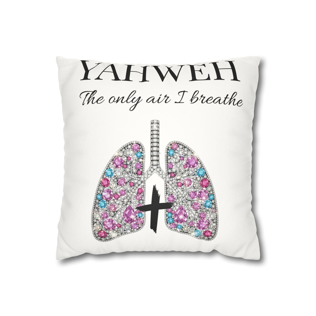 YAHWEH The Only Air I Breathe Floral Lungs Pillowcase – " Spiritual Throw Pillow