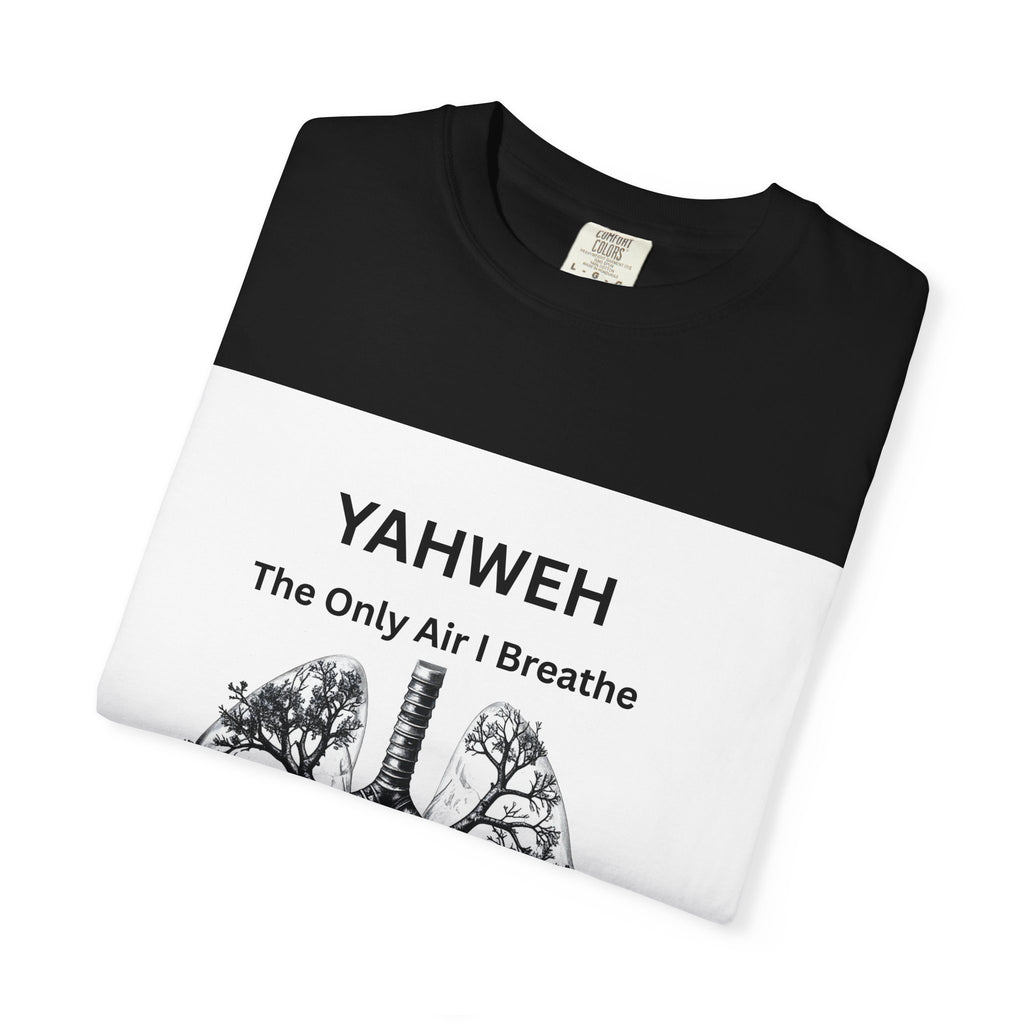 Yahweh "The Only Air I Breathe" T-Shirt