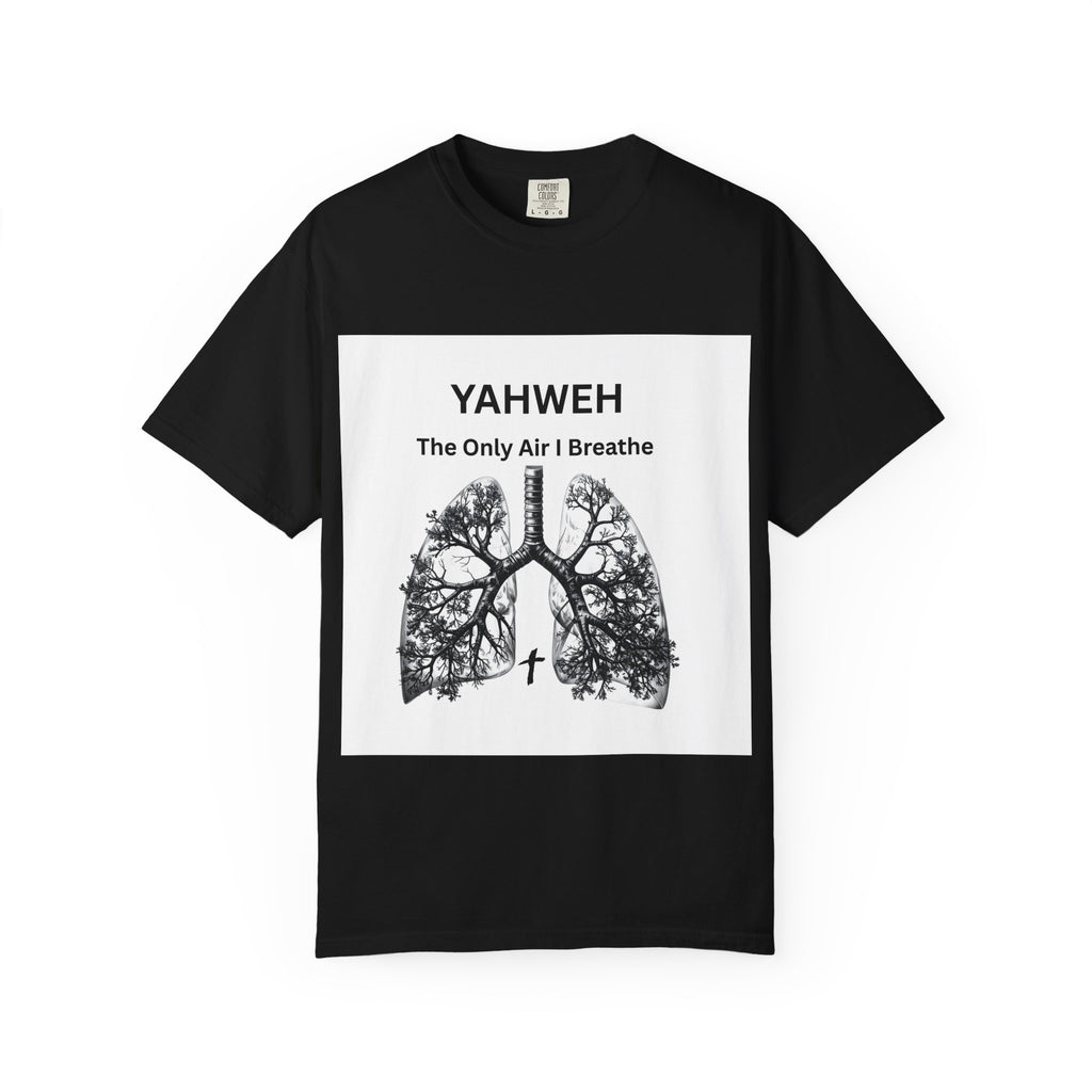 Yahweh "The Only Air I Breathe" T-Shirt